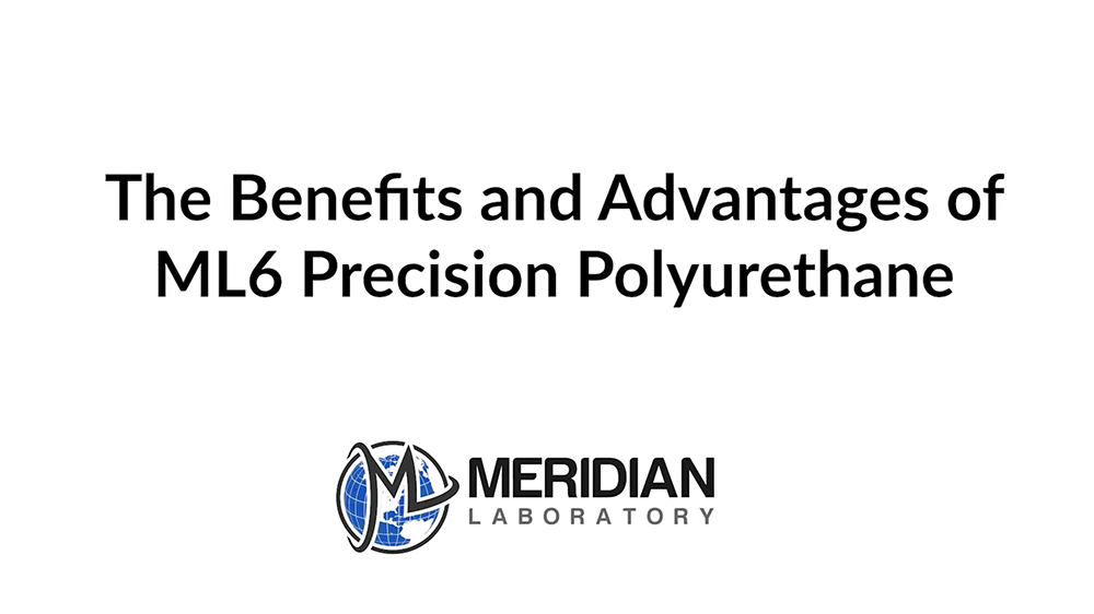 The Benefits and Advantages of ML6 Precision Polyurethane